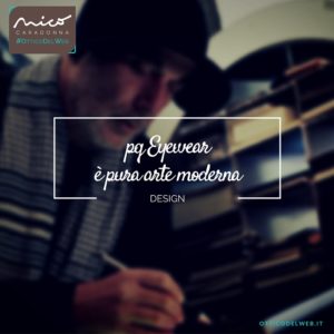 pq Eyewear è pura arte moderna | Nico Caradonna #OtticoDelWeb