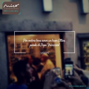 Per vedere bene… serve un buon Ottico… parola di Papa Francesco! | Nico Caradonna #OtticoDelWeb